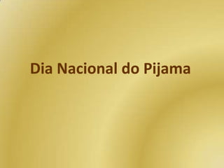 Dia Nacional do Pijama