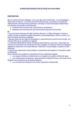 EJERCICIOS RESUELTOS DE GEO2 2015-2016 MHR
RESPUESTAS:
a) Las cuatro provincias gallegas –(en Lugo algo más importantes–, ...