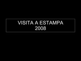 VISITA A ESTAMPA 2008 