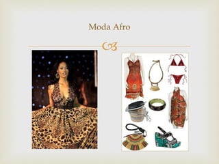 Moda Afro

  
 