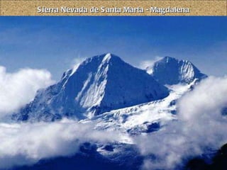Sierra Nevada de Santa Marta - Magdalena 