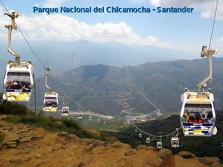 Parque Nacional del Chicamocha - Santander 