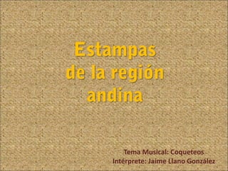 Tema Musical: Coqueteos
Intérprete: Jaime Llano González
 