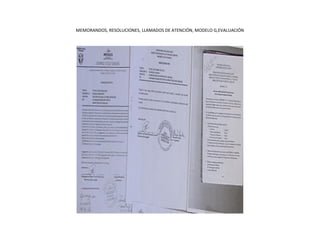 MEMORANDOS, RESOLUCIONES, LLAMADOS DE ATENCIÓN, MODELO G,EVALUACIÓN
 