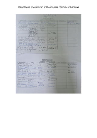 CRONOGRAMA DE AUDIENCIAS DISEÑADO POR LA COMISIÓN DE DISCIPLINA
 