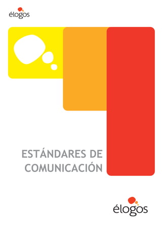 ESTÁNDARES DE
COMUNICACIÓN
 