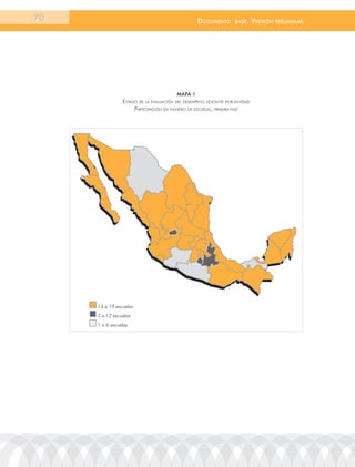 70                                               documEnto        BasE.     VErsión   prEliminar




                                        MAPA 1
                estaDo De la eValuación Del Desempeño Docente por entiDaD
                     participación en número De escuelas, primera Fase




     13 a 19 escuelas
     7 a 12 escuelas
     1 a 6 escuelas
 