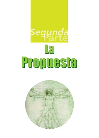 Segunda
gunda
Parte

La

Propuesta

 