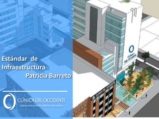 Estándar de
Infraestructura
Patricia Barreto
 