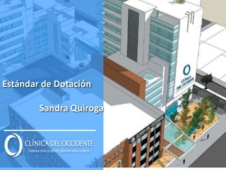 Estándar de Dotación
Sandra Quiroga
 