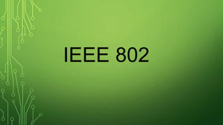 IEEE 802
 