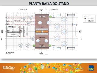 PLANTA BAIXA DO STAND
 