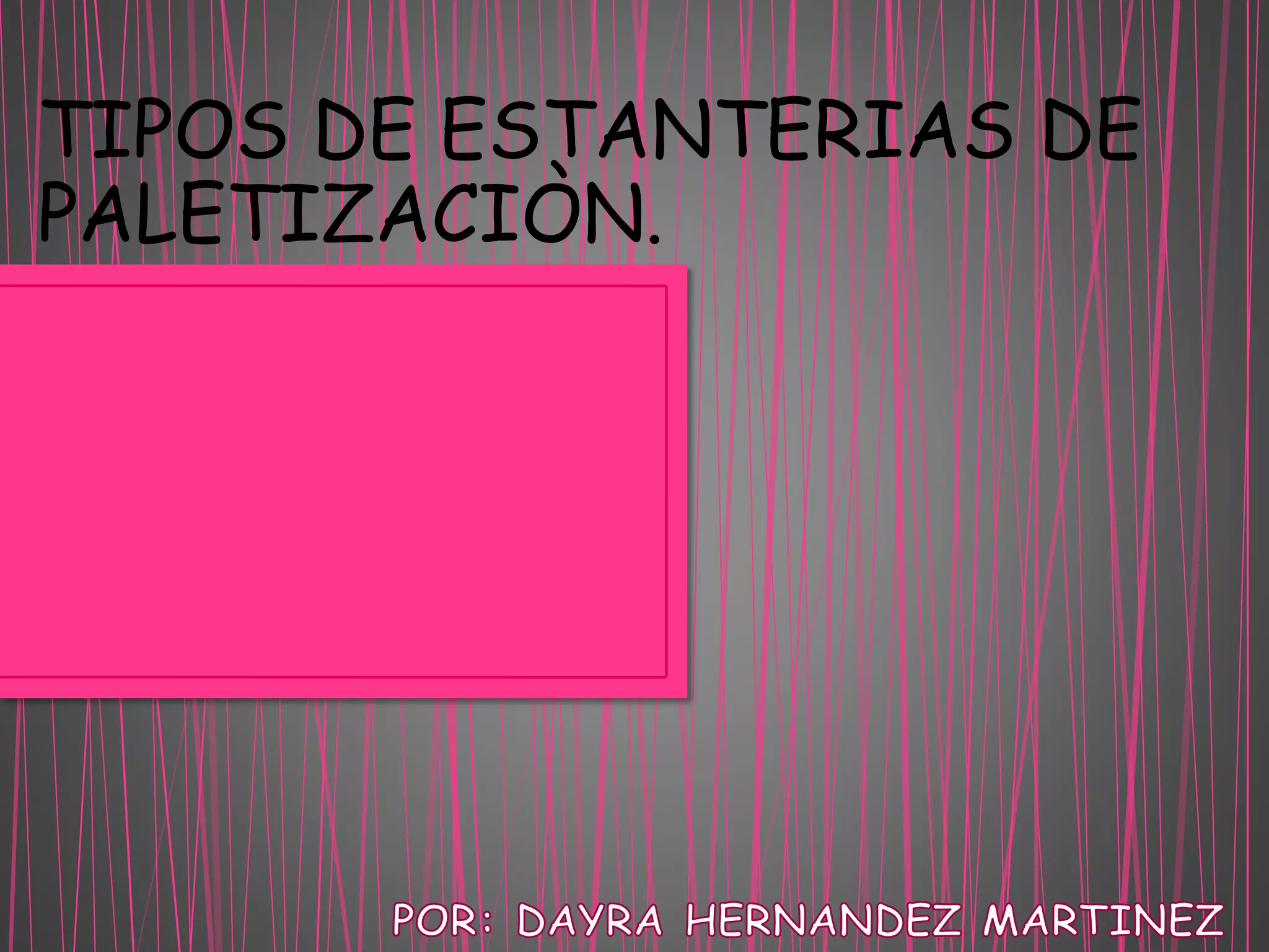 TIPOS DE ESTANTERIAS DE
PALETIZACIÒN.