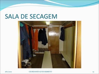 SALA DE SECAGEM  28/2/2012 GEORDANDI ALVES BARRETO 