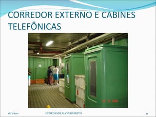 CORREDOR EXTERNO E CABINES TELEFÔNICAS 28/2/2012 GEORDANDI ALVES BARRETO 