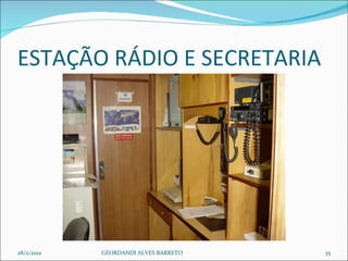 ESTAÇÃO RÁDIO E SECRETARIA 28/2/2012 GEORDANDI ALVES BARRETO 