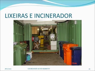 LIXEIRAS E INCINERADOR  28/2/2012 GEORDANDI ALVES BARRETO 