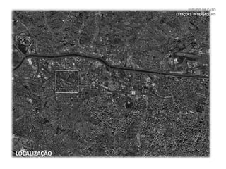 ESTUDO DE CASO
ESTAÇÕES INTERMODAIS
LOCALIZAÇÃO
 