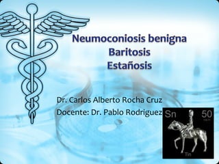 Dr. Carlos Alberto Rocha Cruz
Docente: Dr. Pablo Rodriguez
 