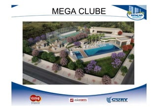 MEGA CLUBE
 