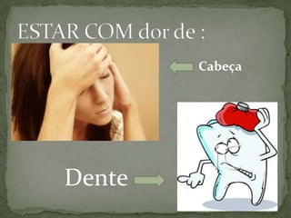 Cabeça




Dente
 