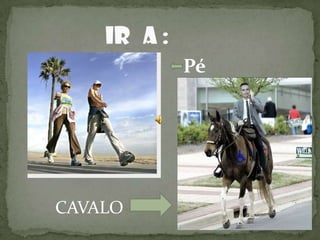 Pé




CAVALO
 