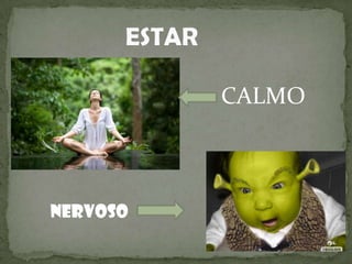 CALMO



NERVOSO
 
