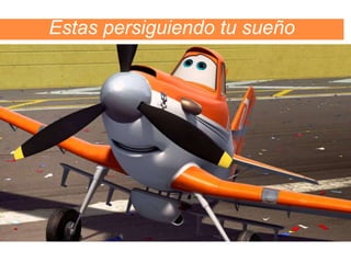 Estas persiguiendo tu sueño 
 