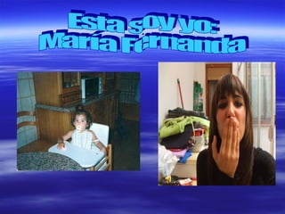 . Esta soy yo: María Fernanda 