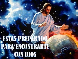 Estas Preparado Para Encontrarte Con Dios