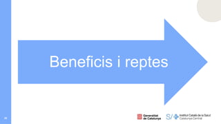35
Beneficis i reptes
 