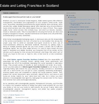 Estate and Letting Franchise in ScotlandEstate and Letting Franchise in Scotland
TUESDAY, 25 MARCH 2014
Posted by Gnomen Projects at 00:40
Labels: Estate agent franchise London, Estate agent franchise Northern Ireland, Estate agent
franchise Scotland
Estate agent franchise perform task on your behalf
Whether you own a rental point United Kingdom, skilled estate agents offer effective
management, coordination and organization of your property rental wants. Legal
work, accounting, advertising and locating the proper property area unit simply many
services they supply. Skilled belongings agents offer associate array of price effective
home-rental services and a few estate agents focus on many of them. They supply
quality home rental services that embody long- and short-run tenants, business,
travel or seasonal wants. They’re answerable for ensuring the homes are clean and
properly managed for tenants, required maintenance and repairs area unit performed,
and landscaping is correctly maintained.
When hiring knowledgeable belongings agent, 2 vital issues area unit the irresponsible
of the service and therefore the form of homes he or she handled. One among the
proper ways that to settle on associate land agent would be to form use of
recommendations offered by alternative landlords. Moreover, by getting ready a
listing of multiple potential agents and you must create a private visit to fulfill the
belongings agents. like the other skilled service, it is vital to make certain the land
agent is respected and reliable therefore you recognize that it'll be activity all the
services you're paying for. One among the foremost vital things that which sort of
house you hope to hire out, or hope to rent, is that kind he or she sometimes
handles.
The skilled Estate agents franchise Northern Ireland take the responsibility of
advertising the rental, screening renters, getting ready rental agreements and
assembling rent off of the landholder, belongings the owner specialize in alternative
things. They provide variety of benefits to each landholder and renter. As a home-
owner you take pleasure in Estate agent franchise Scotland by not having to fret
regarding finding right tenants for your property, handling contracts or assembling
cash. As a home-owner you not got to worry regarding maintaining landscaping,
ensuring repairs area unit completed or cleanup the house between renters. They
prepare the correct documents lease contracts, deposit forms, and move-in and
move-out review reports by your native laws and rules. As a renter, you take
pleasure in knowledgeable land agent by belongings the service seek for the house
that matches their wants and budget absolutely.
So by operating with knowledgeable property Management Company, you'll be able
to contour the complete method of finding that good rental property for you and
your family or hire out your home to right tenants. Do not go it alone. Work with
knowledgeable property management agency and obtain top quality property
services at reasonable value.
Recommend this on Google
No comments:
Post a Comment
▼ 2014 (12)
▼ March (4)
Estate agent franchise perform task on your
behalf...
Find a more Living Place with online
Property Mana...
Letting agents in Central London
Services of Estate Agents in Central London
► February (3)
► January (5)
BLOG ARCHIVE
Gnomen Projects
View my complete profile
ABOUT ME
Share 0 More Next Blog» Create Blog Sign In
converted by Web2PDFConvert.com
 