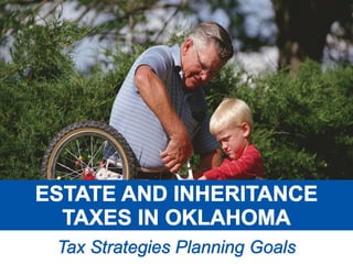 Estate and Inheritance Taxes in Oklahoma - Tax, Strategies, Planning, Goals