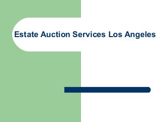 Estate Auction Services Los Angeles
 