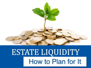 Estate Liquidity