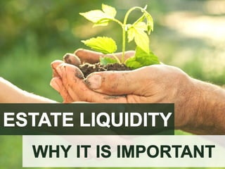 Estate Liquidity: Why Is It Important?