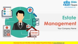 Estate
Management
Your Company Name
 