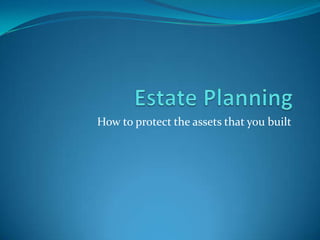 How to protect the assets that you built
 