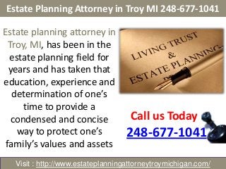 Estate Planning Attorney in Troy MI 248-677-1041
Estate planning attorney in
Troy, MI, has been in the
estate planning field for
years and has taken that
education, experience and
determination of one’s
time to provide a
condensed and concise
way to protect one’s
family’s values and assets

Call us Today

248-677-1041

Visit : http://www.estateplanningattorneytroymichigan.com/

 