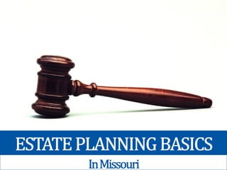 Estate Planning Basics in Missouri