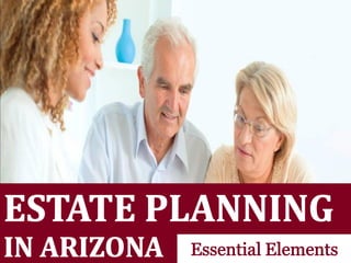 Estate Planning in Arizona: Essential Elements