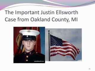 The Important Justin Ellsworth
Case from Oakland County, MI




                                 25
 