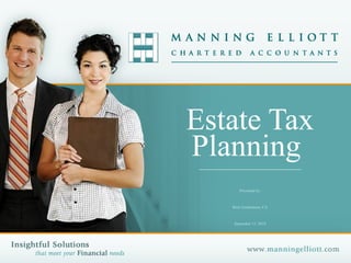 Estate Tax
Planning
      Presented by:



   Rick Gendemann, CA



   September 15, 2010
 