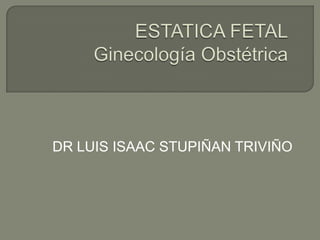 DR LUIS ISAAC STUPIÑAN TRIVIÑO
 