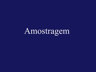 Amostragem
 