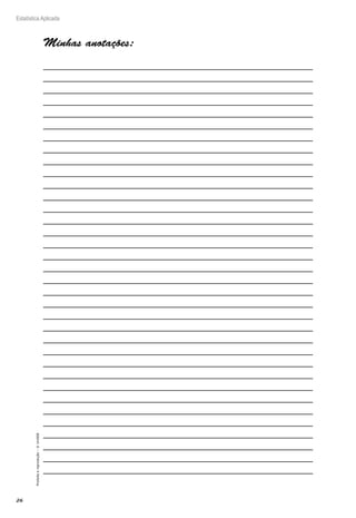 26
Estatística Aplicada
Proibida
a
reprodução
–
©
UniSEB
Minhas anotações:
 