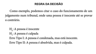 REGRA DA DECISÃO
 