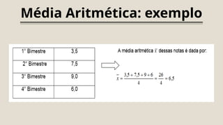 Média Aritmética: exemplo
 