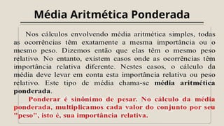 Média Aritmética Ponderada
 