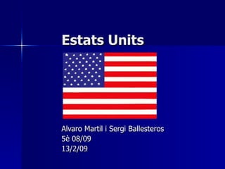 Estats Units Alvaro Martil i Sergi Ballesteros 5è 08/09 13/2/09 